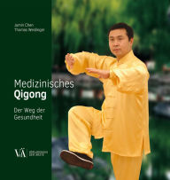 Title: Medizinisches Qigong: Der Weg der Gesundheit, Author: Jumin Chen