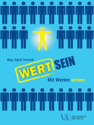 Title: Wertsein: Mit Werten wirken, Author: Sigrid Tschiedl