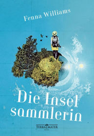 Title: Die Inselsammlerin, Author: Fenna Williams