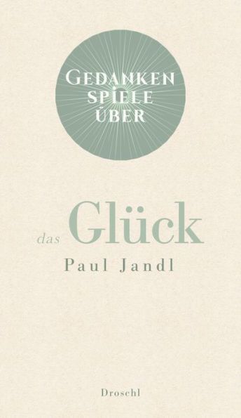 Gedankenspiele über das Glück