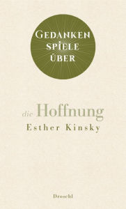 Title: Gedankenspiele über die Hoffnung, Author: Esther Kinsky