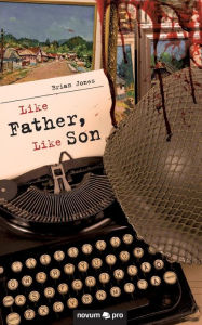 Title: Like Father, Like Son, Author: Brian Jones