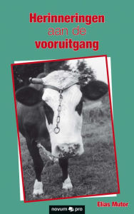 Title: Herinneringen aan de vooruitgang, Author: Elias Mutor