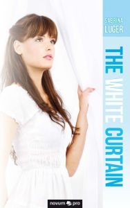 Title: The white Curtain, Author: Sabrina Luger