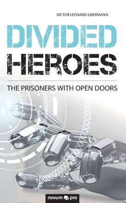 Divided Heroes: The Prisoners With Open Doors