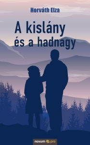 Title: A kislány és a hadnagy, Author: Horváth Elza