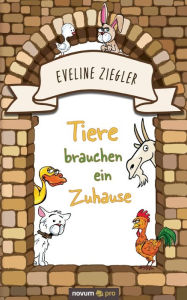 Title: Tiere brauchen ein Zuhause, Author: Eveline Ziegler