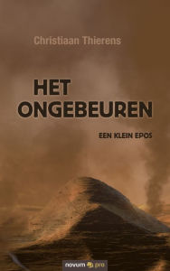 Title: Het ongebeuren: Een klein epos, Author: Christiaan Thierens