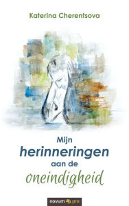 Title: Mijn herinneringen aan de oneindigheid, Author: Katerina Cherentsova