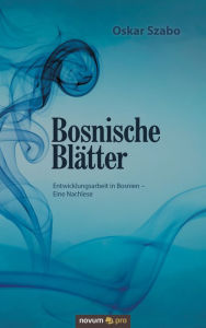 Title: Bosnische Blätter, Author: Oskar Szabo