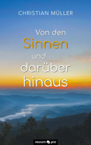 Title: Von den Sinnen und darüber hinaus, Author: Christian Müller