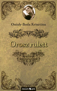Title: Orosz rulett, Author: Onódy-Boda Krisztina