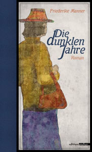 Title: Die dunklen Jahre, Author: Friederike Manner