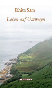 Title: Leben auf Umwegen, Author: Rhita Sam