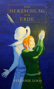 Title: Der Herzschlag der Erde, Author: Stefanie Loos