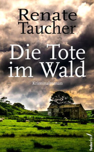 Title: Die Tote im Wald: Somerset-Krimi, Author: Renate Taucher