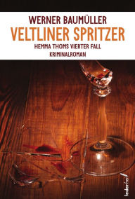 Title: Veltliner Spritzer: Österreich Krimi, Author: Werner Baumüller