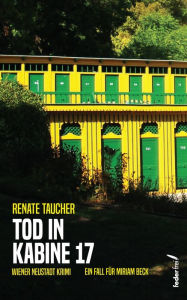 Title: Tod in Kabine 17: Österreich Krimi (Tatort: Wiener Neustadt), Author: Renate Taucher