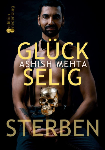 Glï¿½ckselig Sterben: Ein mutiger Blick auf unsere Vergï¿½nglichkeit und die Reise der Seele - mit Reflexionsseiten, Yoga gegen Angst und angeleiteter Todesmeditation