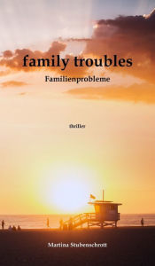 Title: family troubles: Familienprobleme, Author: Martina Stubenschrott