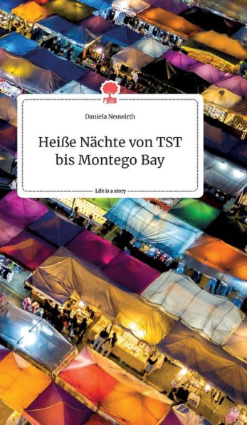 Heiße Nächte von TST bis Montego Bay. Life is a Story - story.one