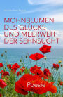 Mohnblumen des Glücks und Meerweh der Sehnsucht: Poesie