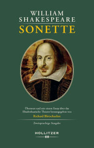 Title: William Shakespeare: Sonette: Übersetzt und mit einem Essay über das Elisabethanische Theater herausgegeben von Richard Bletschacher, Author: William Shakespeare