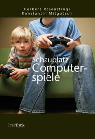 Title: Schauplatz Computerspiele, Author: Herbert Rosenstingl
