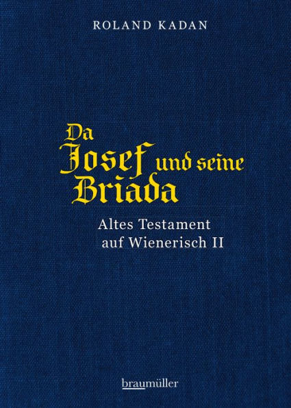 Da Josef und seine Briada: Altes Testament auf Wienerisch II