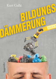 Title: Bildungsdämmerung, Author: Kurt Gallé