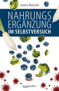 Title: Nahrungsergänzung im Selbstversuch, Author: Lorenz Borsche