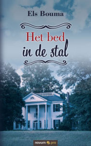 Title: Het bed in de stal, Author: Els Bouma