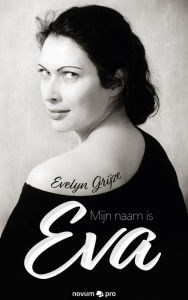 Title: Mijn naam is Eva, Author: Evelyn Grijze