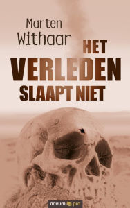 Title: Het verleden slaapt niet, Author: Marten Withaar