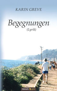 Title: Begegnungen (Lyrik), Author: Karin Greve