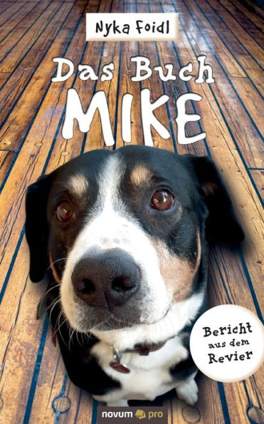 Das Buch Mike: Bericht aus dem Revier