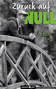 Title: Zurück auf Null, Author: Ralle Tik