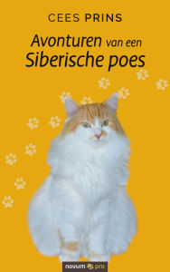 Title: Avonturen van een Siberische poes, Author: Cees Prins