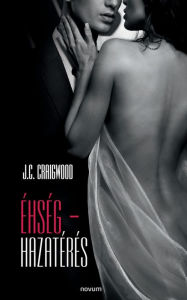 Title: Éhség - Hazatérés, Author: J.C. Craigwood