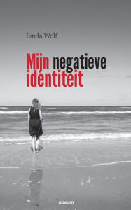 Title: Mijn negatieve identiteit, Author: Linda Wolf
