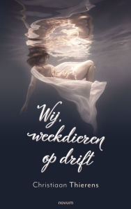 Title: Wij, weekdieren op drift, Author: Christiaan Thierens
