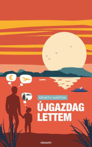 Title: Újgazdag lettem, Author: Németh Márton