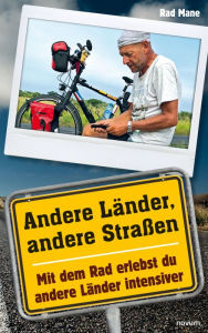 Title: Andere Länder, andere Straßen: Mit dem Rad erlebst du andere Länder intensiver, Author: Rad Mane