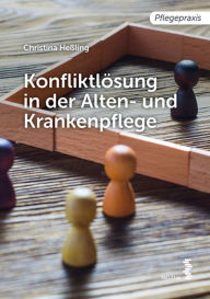 Title: Konfliktlösung in der Pflege, Author: Christina Heßling