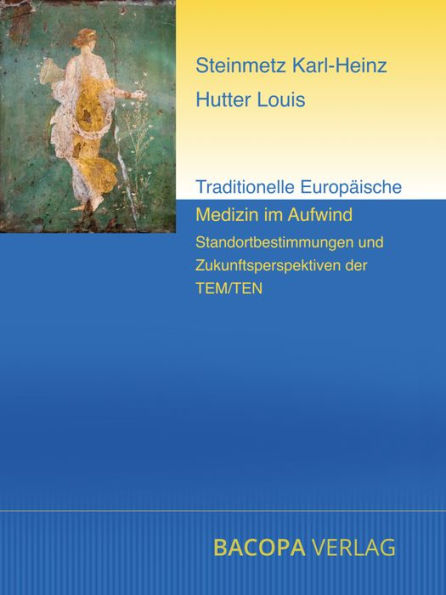 Traditionelle Europäische Medizin im Aufwind: Standortbestimmungen und Zukunftsperspektiven der TEM/TEN