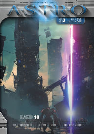 Title: ASTRO S2 - Band 10: Die Reaktivierung, Extreme Risiken, Ungewisse Zukunft, Author: Martin Wintersberger