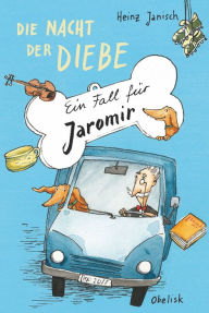 Title: Die Nacht der Diebe: Ein Fall für Jaromir, Author: Heinz Janisch