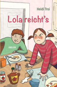 Title: Lola reicht´s!, Author: Heidi Troi