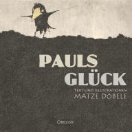 Title: Pauls Glück, Author: Matze Döbele