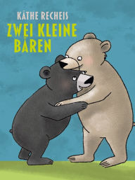 Title: Zwei kleine Bären, Author: Käthe Recheis